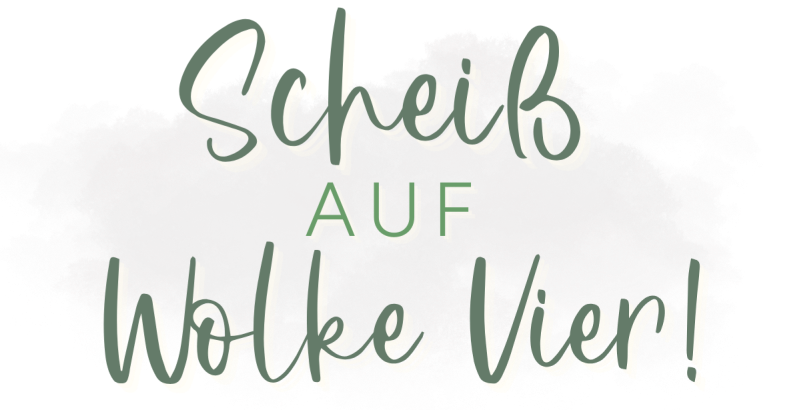 Scheiß auf Wolke Vier